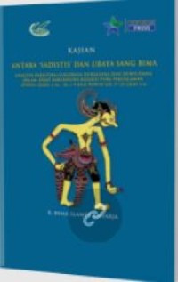 E-book Antara 'Sadistis' dan Ubaya Sang Bima :analisis peristiwa gugurnya Dursasana dan Duryudana dalam serat Baratayuda koleksi Pura Pakualam (Pupuh XXXIX 1-26 – XL 1-9 dan Pupuh LIX 17-23-LXIII 1-6)