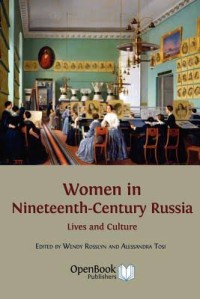 Women in nineteenth-century Russia:lives and culture