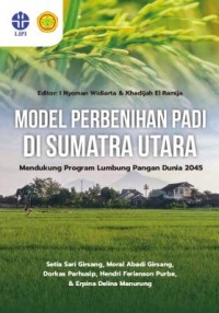 E-book Model perbenihan padi di Sumatra Utara :mendukung program lumbung pangan dunia 2045